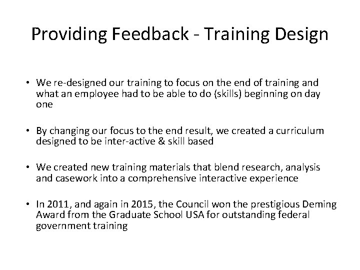 Providing Feedback - Training Design • We re-designed our training to focus on the