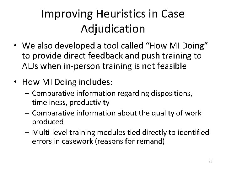 Improving Heuristics in Case Adjudication • We also developed a tool called “How MI