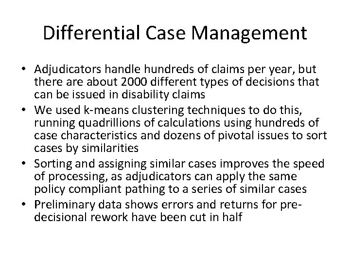 Differential Case Management • Adjudicators handle hundreds of claims per year, but there about