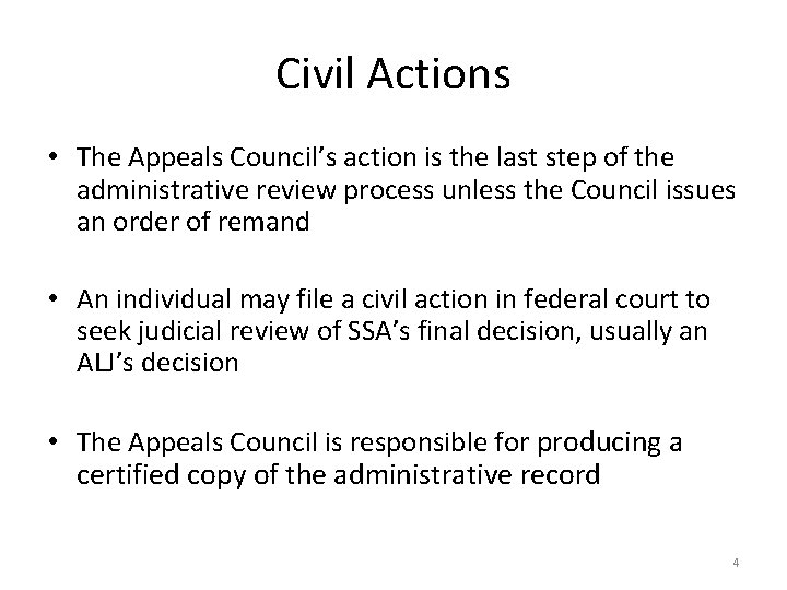 Civil Actions • The Appeals Council’s action is the last step of the administrative
