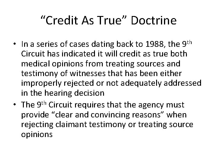 “Credit As True” Doctrine • In a series of cases dating back to 1988,