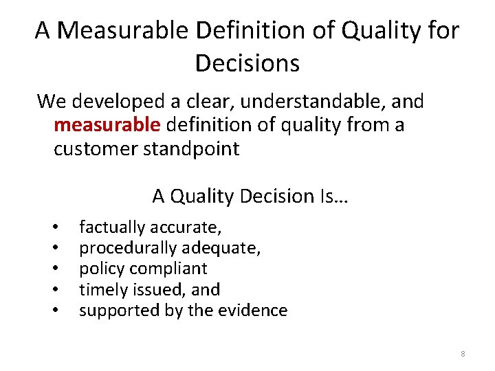 A Measurable Definition of Quality for Decisions We developed a clear, understandable, and measurable