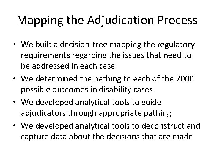 Mapping the Adjudication Process • We built a decision-tree mapping the regulatory requirements regarding