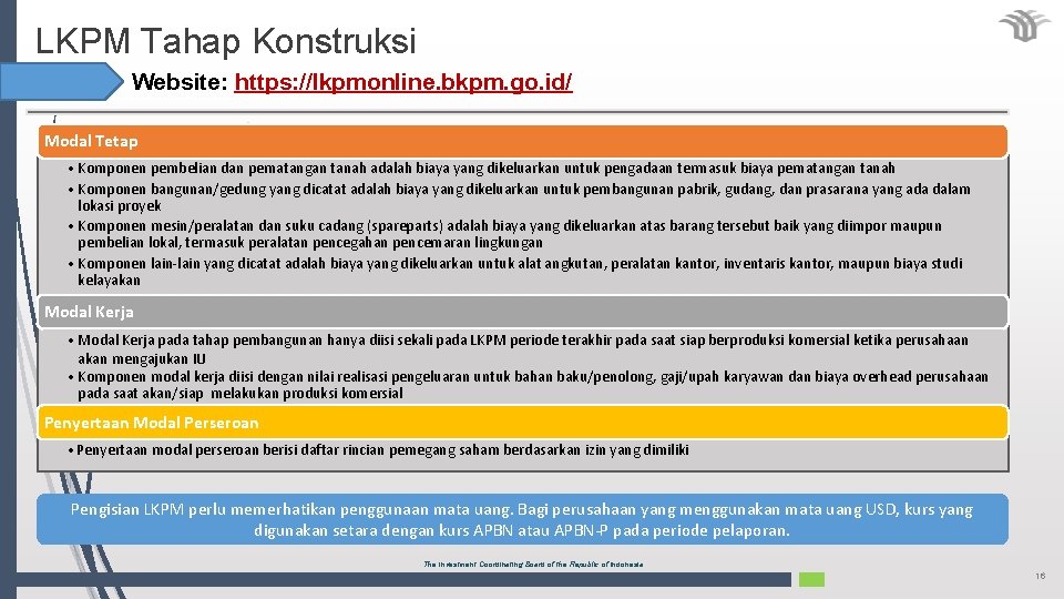 LKPM Tahap Konstruksi Website: https: //lkpmonline. bkpm. go. id/ Modal Tetap • Komponen pembelian