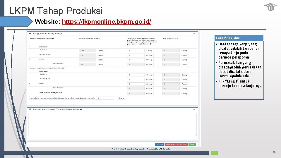 LKPM Tahap Produksi Website: https: //lkpmonline. bkpm. go. id/ Cara Pengisian • Data tenaga