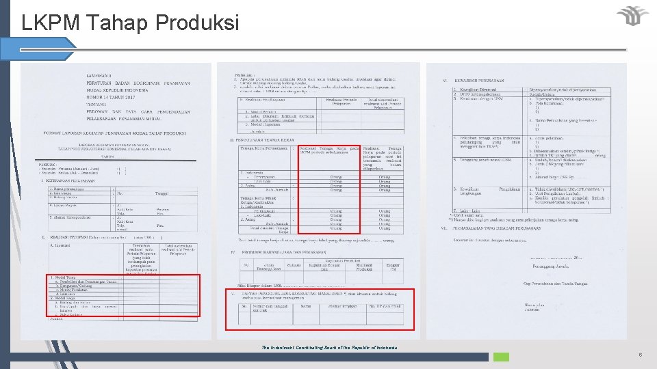 LKPM Tahap Produksi The Investment Coordinating Board of the Republic of Indonesia 6 