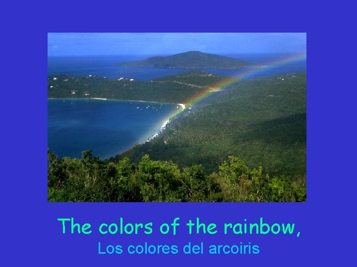 The colors of the rainbow, Los colores del arcoiris 