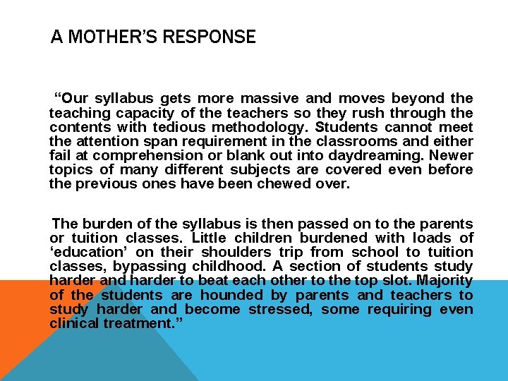 A MOTHER’S RESPONSE “Our syllabus gets more massive and moves beyond the teaching capacity