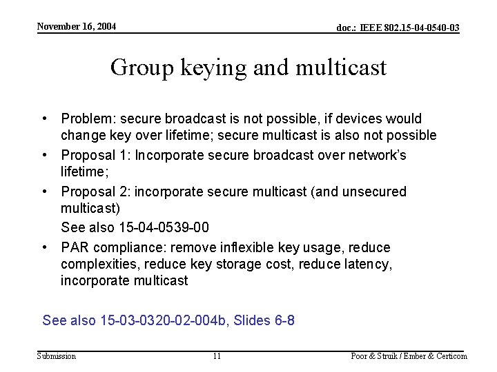 November 16, 2004 doc. : IEEE 802. 15 -04 -0540 -03 Group keying and