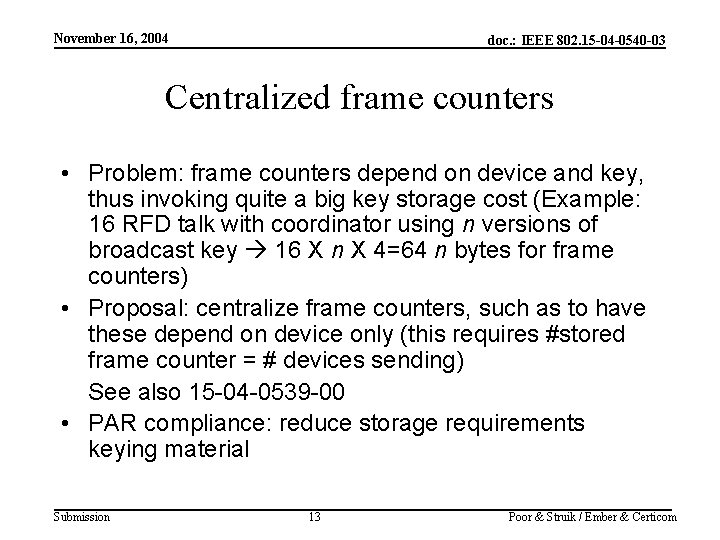 November 16, 2004 doc. : IEEE 802. 15 -04 -0540 -03 Centralized frame counters