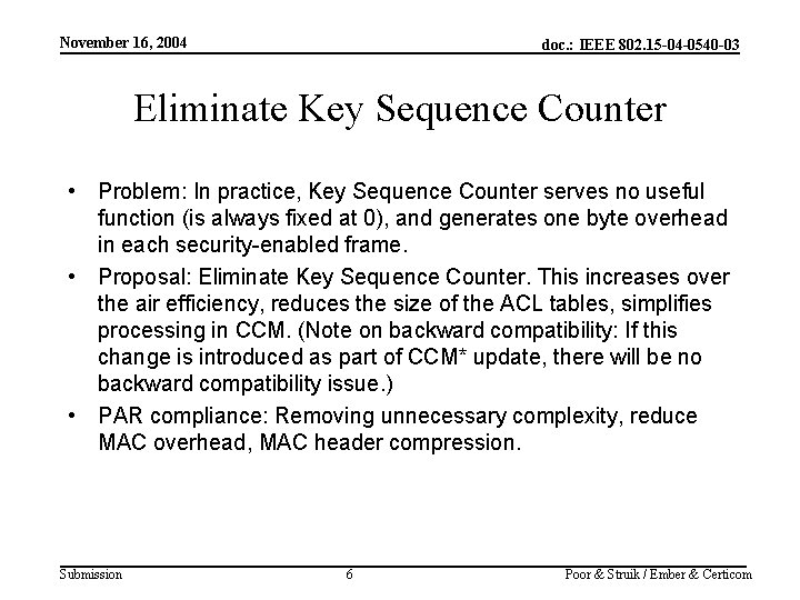 November 16, 2004 doc. : IEEE 802. 15 -04 -0540 -03 Eliminate Key Sequence