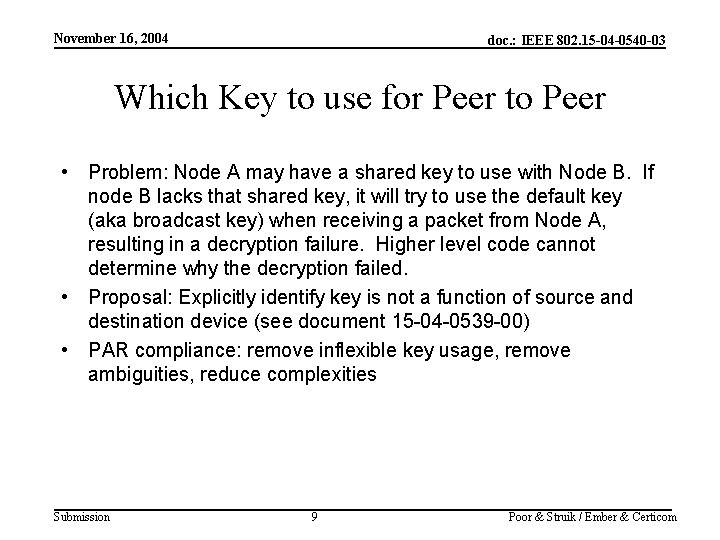 November 16, 2004 doc. : IEEE 802. 15 -04 -0540 -03 Which Key to