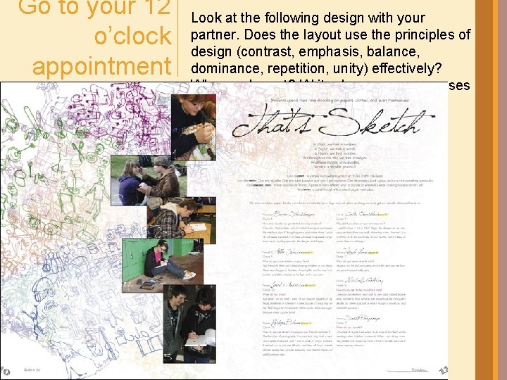 Go to your 12 o’clock appointment Look at the following design with your partner.