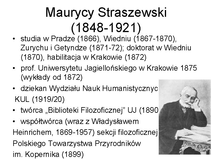 Maurycy Straszewski (1848 -1921) • studia w Pradze (1866), Wiedniu (1867 -1870), Zurychu i