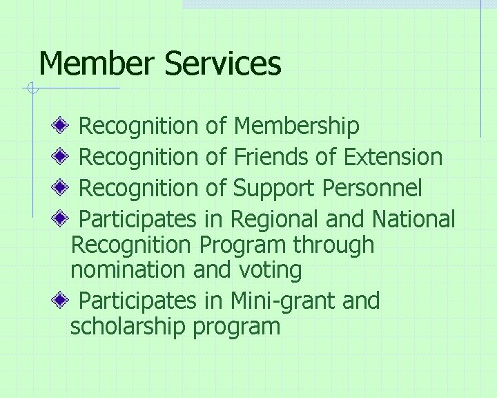 Member Services Recognition of Membership Recognition of Friends of Extension Recognition of Support Personnel