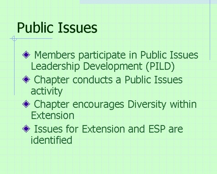 Public Issues Members participate in Public Issues Leadership Development (PILD) Chapter conducts a Public