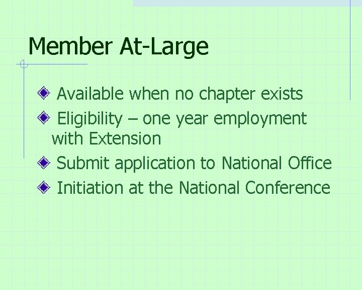 Member At-Large Available when no chapter exists Eligibility – one year employment with Extension