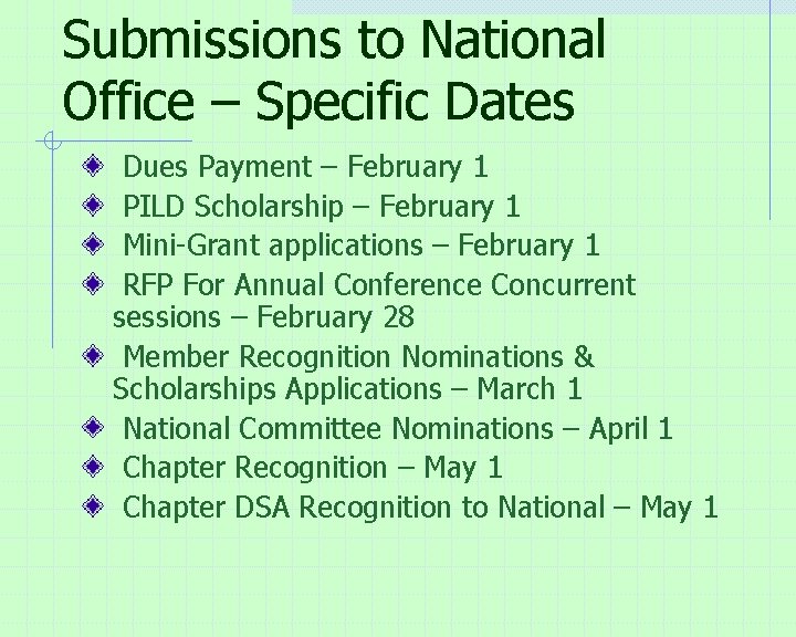 Submissions to National Office – Specific Dates Dues Payment – February 1 PILD Scholarship