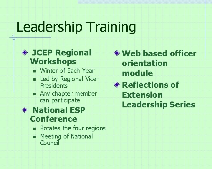 Leadership Training JCEP Regional Workshops n n n Winter of Each Year Led by