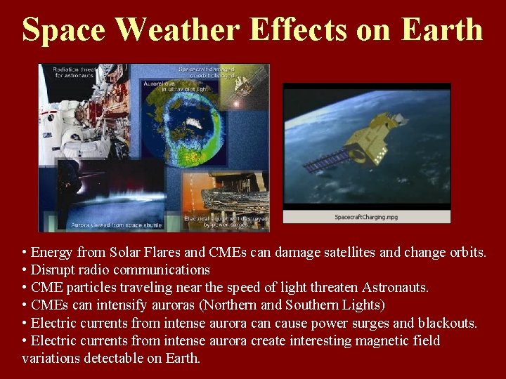 Space Weather Effects on Earth • Energy from Solar Flares and CMEs can damage
