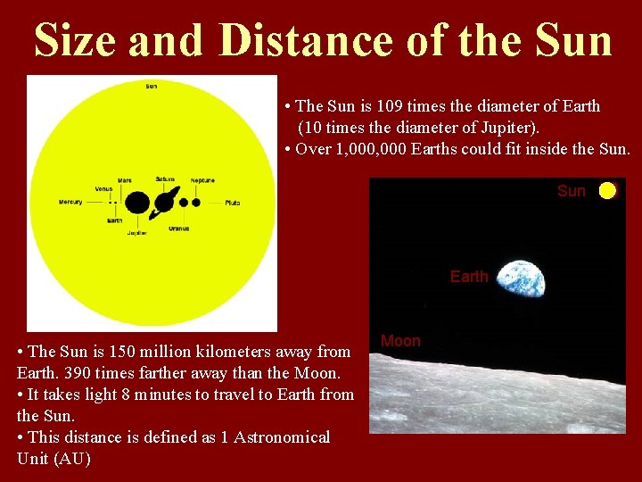 Size and Distance of the Sun • The Sun is 109 times the diameter