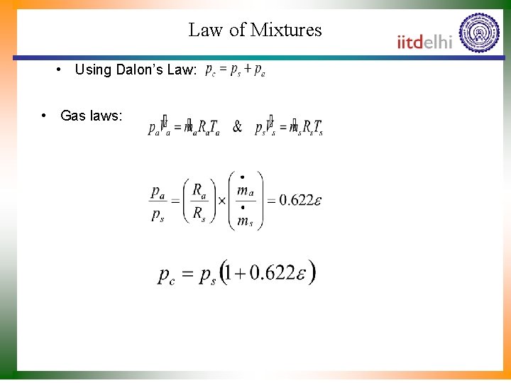 Law of Mixtures • Using Dalon’s Law: • Gas laws: 