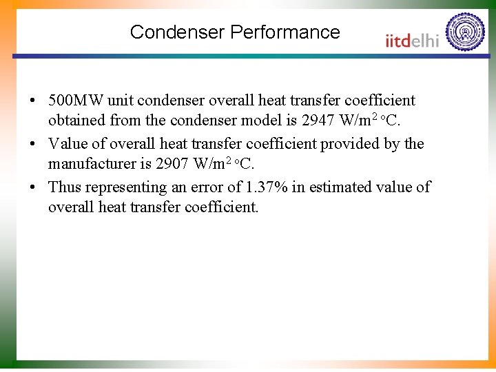 Condenser Performance • 500 MW unit condenser overall heat transfer coefficient obtained from the