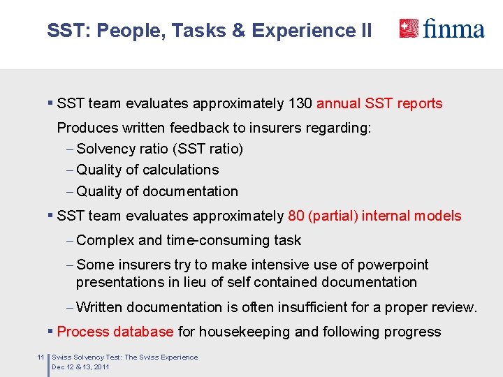 SST: People, Tasks & Experience II § SST team evaluates approximately 130 annual SST