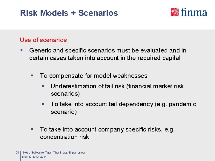 Risk Models + Scenarios Use of scenarios § Generic and specific scenarios must be