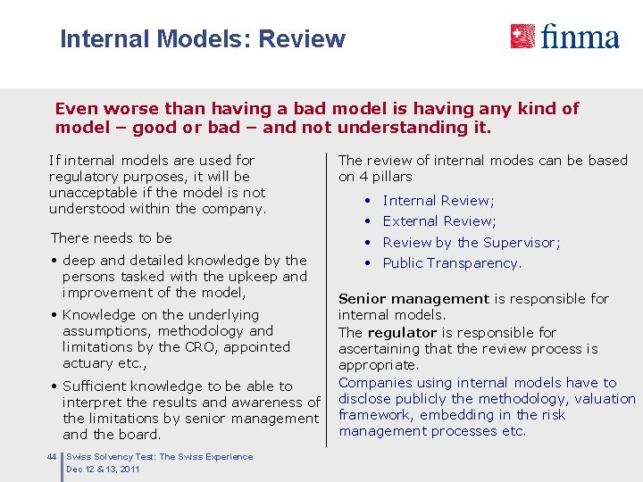 Internal Models: Review Even worse than having a bad model is having any kind