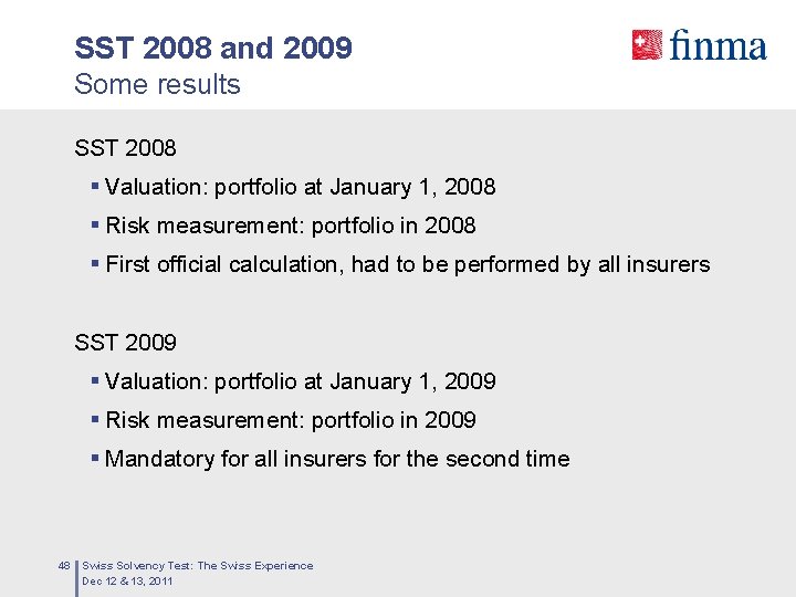 SST 2008 and 2009 Some results SST 2008 § Valuation: portfolio at January 1,