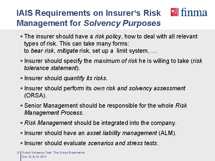 IAIS Requirements on Insurer‘s Risk Management for Solvency Purposes § The insurer should have