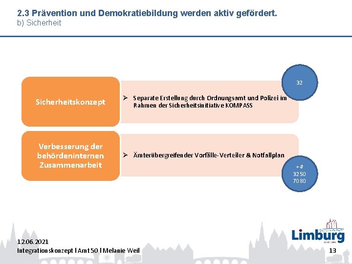 2. 3 Prävention und Demokratiebildung werden aktiv gefördert. b) Sicherheit 32 Sicherheitskonzept Ø Separate