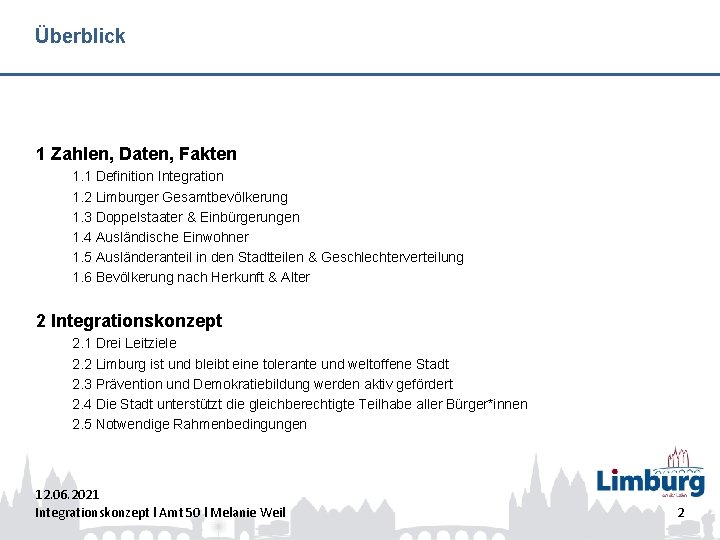 Überblick 1 Zahlen, Daten, Fakten 1. 1 Definition Integration 1. 2 Limburger Gesamtbevölkerung 1.