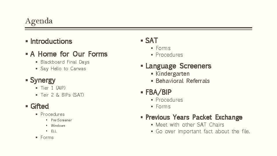 Agenda § Introductions § A Home for Our Forms § Blackboard Final Days §