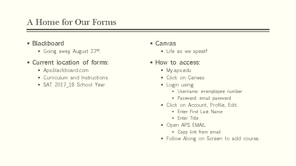 A Home for Our Forms § Blackboard § Going away August 27 th. §