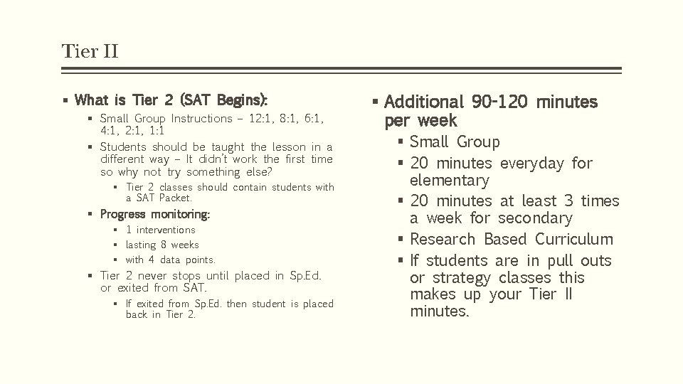 Tier II § What is Tier 2 (SAT Begins): § Small Group Instructions –