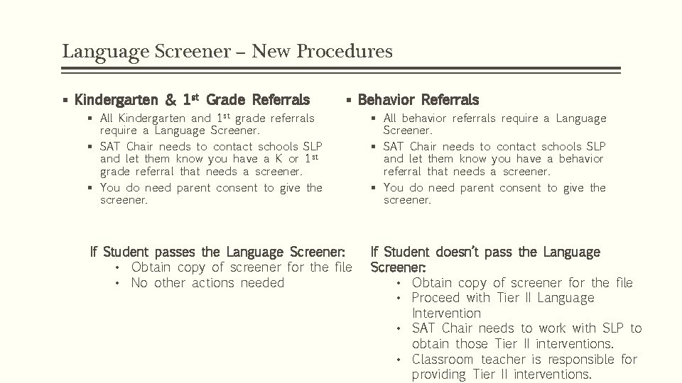 Language Screener – New Procedures § Kindergarten & 1 st Grade Referrals § Behavior