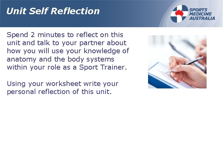 Unit Self Reflection Spend 2 minutes to reflect on this unit and talk to