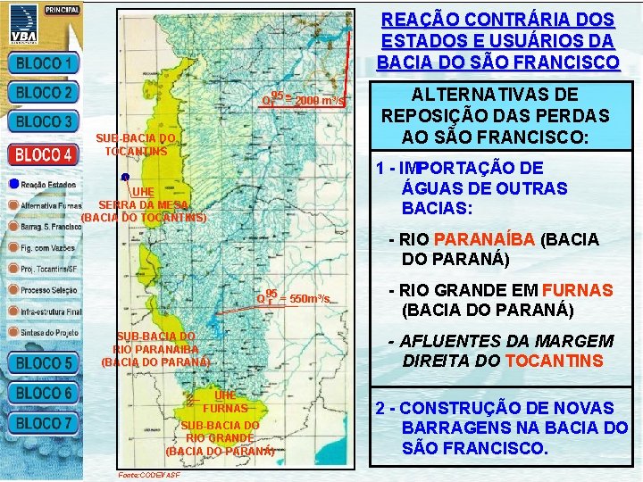 REAÇÃO CONTRÁRIA DOS ESTADOS E USUÁRIOS DA BACIA DO SÃO FRANCISCO 3 Q 95