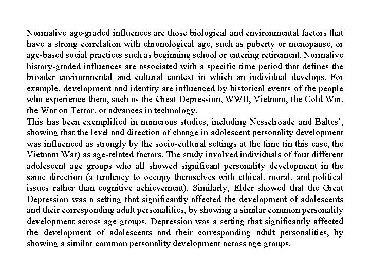 Normative age-graded influences are those biological and environmental factors that have a strong correlation Normative age-graded influences are those biological and environmental factors that have a strong correlation