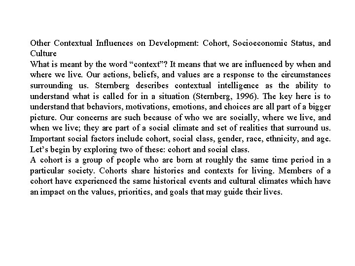 Other Contextual Influences on Development: Cohort, Socioeconomic Status, and Culture What is meant by Other Contextual Influences on Development: Cohort, Socioeconomic Status, and Culture What is meant by