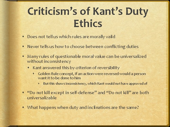 Criticism’s of Kant’s Duty Ethics Does not tell us which rules are morally valid