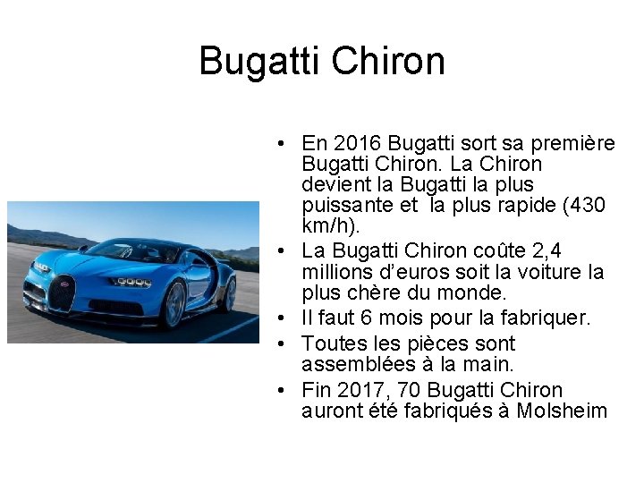 Bugatti Chiron • En 2016 Bugatti sort sa première Bugatti Chiron. La Chiron devient
