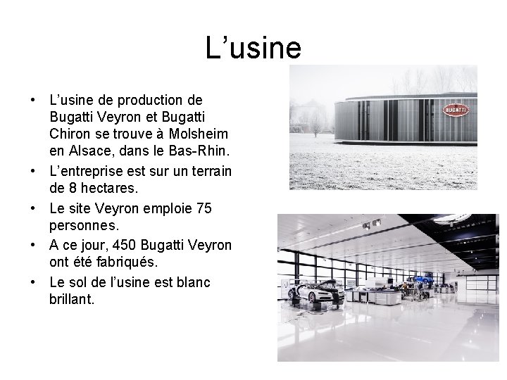 L’usine • L’usine de production de Bugatti Veyron et Bugatti Chiron se trouve à