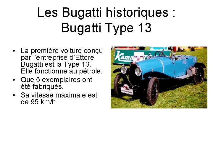 Les Bugatti historiques : Bugatti Type 13 • La première voiture conçu par l’entreprise