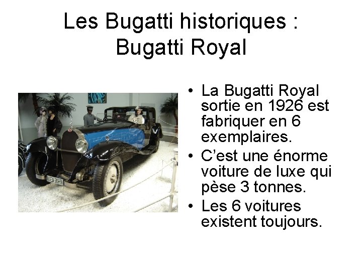 Les Bugatti historiques : Bugatti Royal • La Bugatti Royal sortie en 1926 est