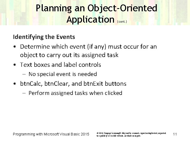Planning an Object-Oriented Application (cont. ) Identifying the Events • Determine which event (if