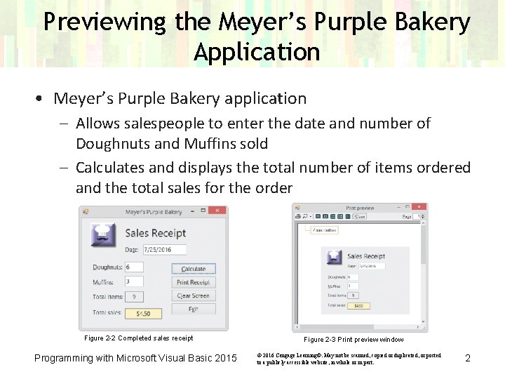 Previewing the Meyer’s Purple Bakery Application • Meyer’s Purple Bakery application – Allows salespeople