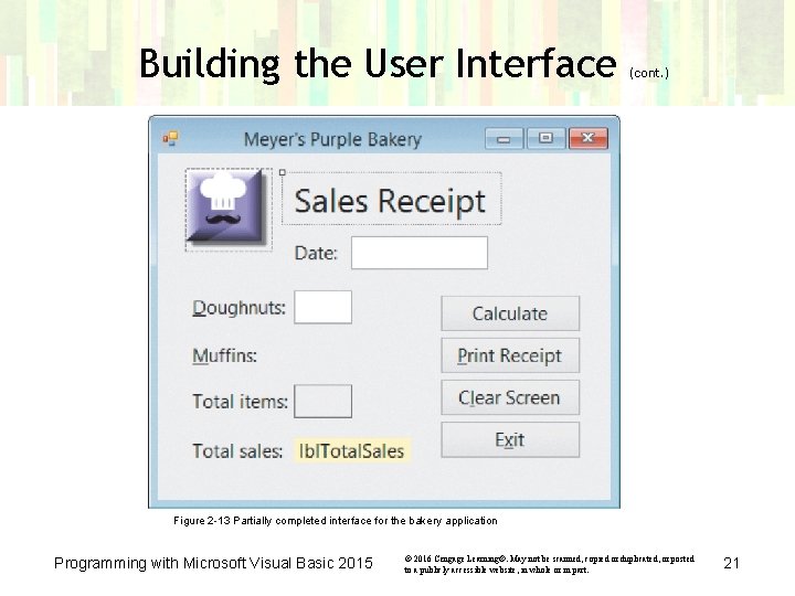 Building the User Interface (cont. ) Figure 2 -13 Partially completed interface for the